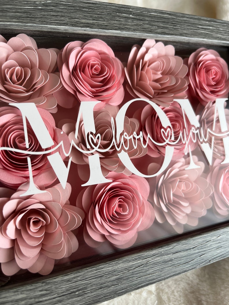Customized Paper Flower Shadow Box, Mother's Day, I Love You Mom, We