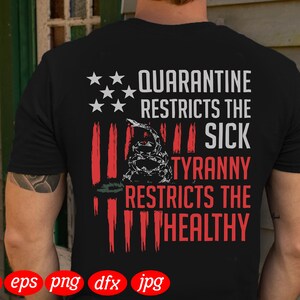 quarantine is for the sick tyranny shirt