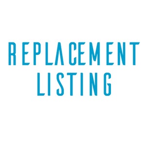 May include: Blue text on a white background reads "REPLACEMENT LISTING".