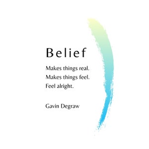 Digital Print: Belief_ Gavin Degraw