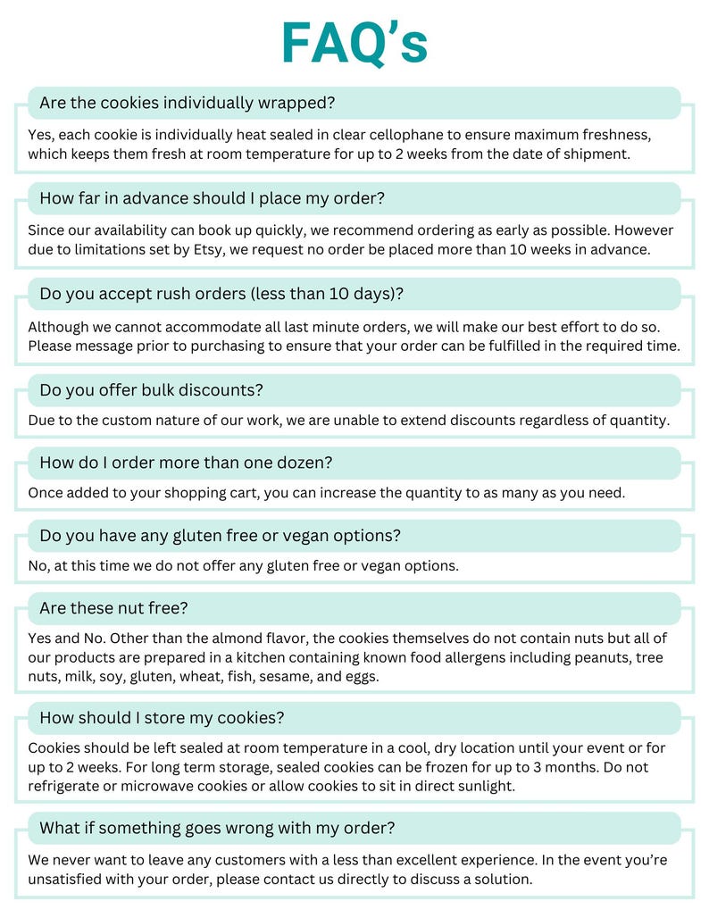 May include: A teal-colored graphic with the heading "FAQ's" and a list of frequently asked questions about cookies. The questions cover topics like packaging, ordering, rush orders, discounts, and storage.