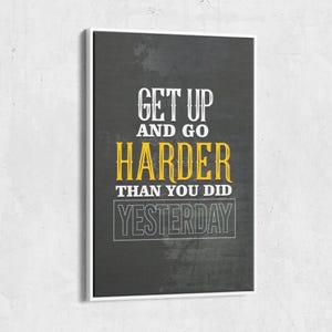 Get Up and Go Harder Wall Art, Motivational Wall Art, Motivational Canvas, Inspirational Wall Art, Motivation Wall Art, Motivational Canvas Print, Office Wall Art, Motivational Artwork, Motivational Quotes Wall Art, Gym Wall Art, Canvas Wall Decor, Positive Affirmation Art, Wall Hangings for Office