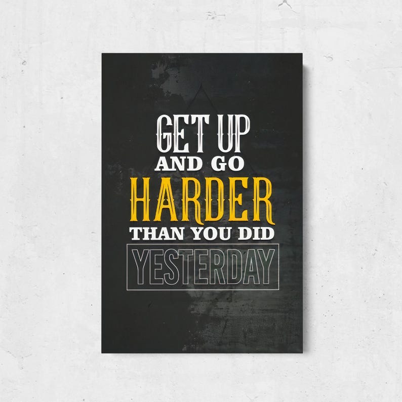 Get Up and Go Harder Wall Art, Motivational Wall Art, Motivational Canvas, Inspirational Wall Art, Motivation Wall Art, Motivational Canvas Print, Office Wall Art, Motivational Artwork, Motivational Quotes Wall Art, Gym Wall Art, Canvas Wall Decor, Positive Affirmation Art, Wall Hangings for Office