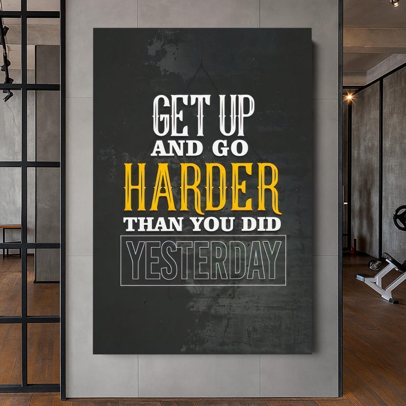 Get Up and Go Harder Wall Art, Motivational Wall Art, Motivational Canvas, Inspirational Wall Art, Motivation Wall Art, Motivational Canvas Print, Office Wall Art, Motivational Artwork, Motivational Quotes Wall Art, Gym Wall Art, Canvas Wall Decor, Positive Affirmation Art, Wall Hangings for Office