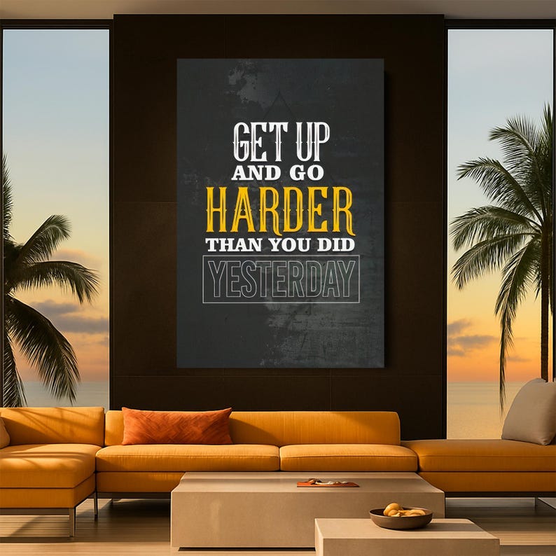 Get Up and Go Harder Wall Art, Motivational Wall Art, Motivational Canvas, Inspirational Wall Art, Motivation Wall Art, Motivational Canvas Print, Office Wall Art, Motivational Artwork, Motivational Quotes Wall Art, Gym Wall Art, Canvas Wall Decor, Positive Affirmation Art, Wall Hangings for Office