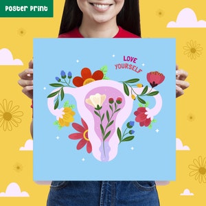 Floral Uterus Art Print, Love Yourself Wall Art, Empowered women, Feminine Wall Print, Women&#39;s History Month gift, Gift for Mom