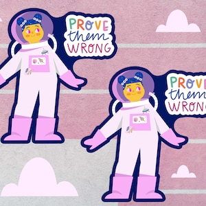 Prove que eles estão errados, adesivo brilhante feito à mão, adesivo de astronauta, adesivo kawaii, espaço, capacete de astronauta, presentes para ela, presente de formatura