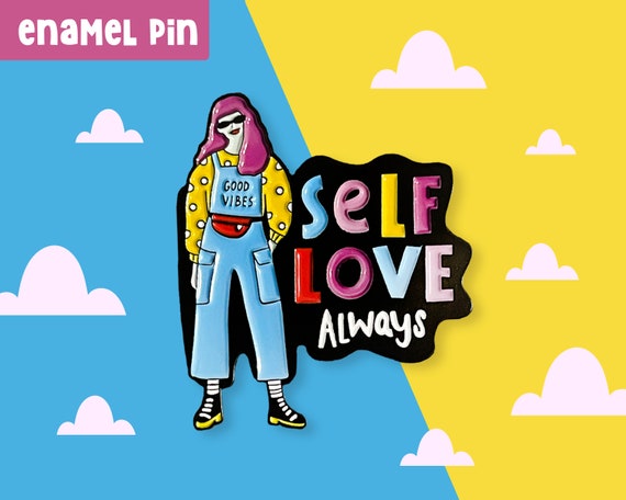 Self love always enamel pin