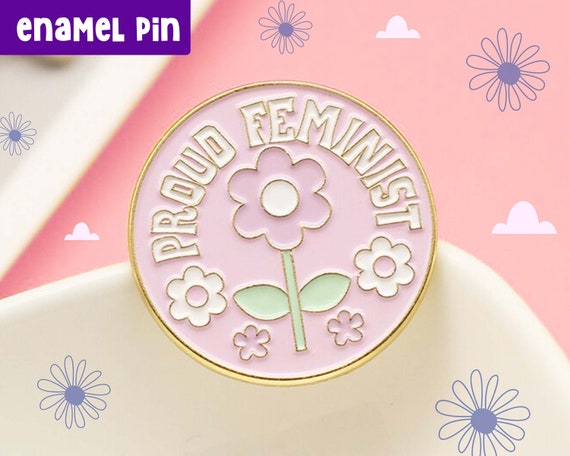 Proud feminist enamel pin