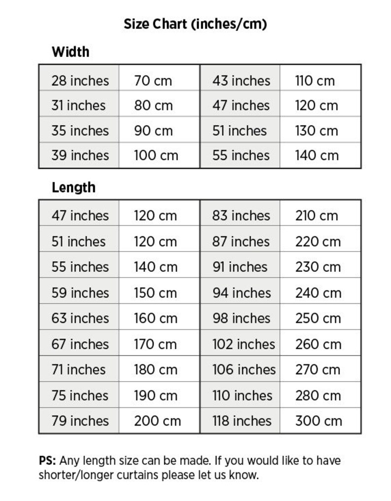 May include: Size chart for curtains in inches and centimeters. The chart shows the width and length of curtains in both inches and centimeters. The chart also includes a note that any length size can be made.