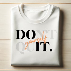 No te rindas Diseño de camiseta Descarga digital / SVG motivacional y PNG / Gráfico de camiseta de autoempoderamiento inspirador