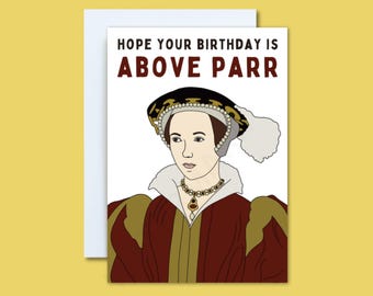 Tarjeta de felicitación divertida de Katherine Parr/regalo de cumpleaños para un fanático de la historia británica Tudor