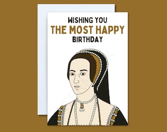 Funny Anne Boleyn Greeting Card | Tudor Birthday Gift for History Fan/Teacher