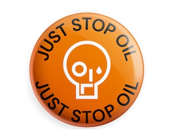 Just Stop Oil Government Oil Protest 37mm 1.5 inch - Bestseller Button Pin Badge