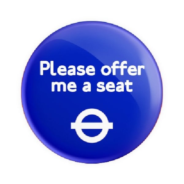 Please Offer Me a Seat Message 38mm Brand New Button Pin Badge - Small Novelty Retro Pin Badge.