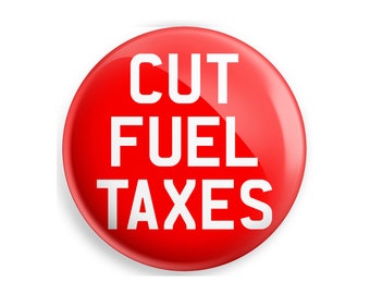 Cut Fuel Taxes Government Protest 37mm 1.5 inch - Bestseller Button Pin Badge