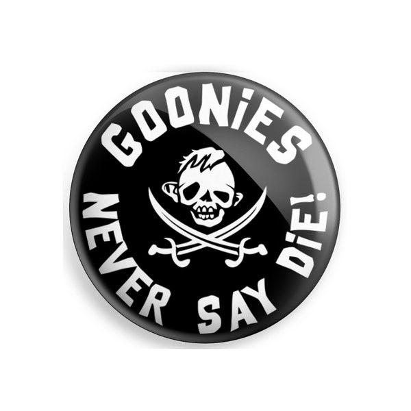 I Goonies non dicono mai di morire! Button Pin Badge 37mm 1.5 INCH / Retro Cult 80s Movie