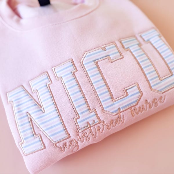 NICU Registered Nurse Embroidered Sweatshirt, NICU Fabric Applique, Nicu Nurse, Nurse Gift, Grad Gift, Nicu, Neonatal Intensive Care Unit