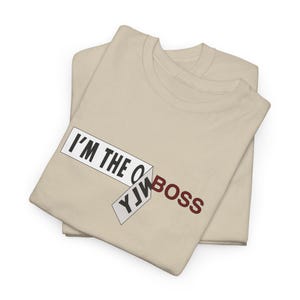 I Am The Only Boss T-Shirt | Statement Tee