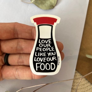 Stop Asian Hate - Aimez notre peuple comme votre amour notre série alimentaire - Autocollant en vinyle laminé à la sauce soja