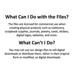May include: Text explaining the commercial use of digital files for creating physical products like stationery, scrapbook supplies, journals, jewelry, cards, stickers, digital logos, websites, and more. It also states that the files cannot be used to sell digital downloads or distribute them in their original or modified form.