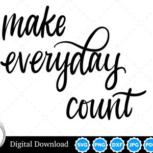 Cursief schrift laat elke dag tellen handgeschreven vectorafbeeldingsbestanden knippen met SVG, eps, pdf, png, pdf en jpg, directe digitale download