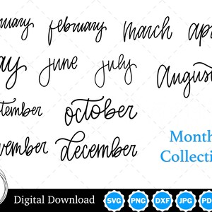 May include: A digital download of 12 months of the year in cursive script. The months are January, February, March, April, May, June, July, August, September, October, November, and December. The text "Months Collection" is below the months. The text "Digital Download" is below the months and collection title. Below the text are icons for SVG, PNG, DXF, JPG, PDF, and EPS file formats.