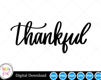 Archivos de corte de imagen vectorial de escritura cursiva con la palabra "Thankful" (Agradecido) en formatos SVG, EPS, PDF, PNG y JPG. Descarga digital instantánea.