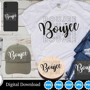Boujee Design, Custom Apparel, Includes Black and White Lettering, SVG, Digital Download Design