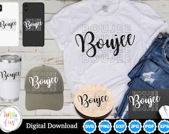 Boujee Design, Custom Apparel, Includes Black and White Lettering, SVG, Digital Download Design