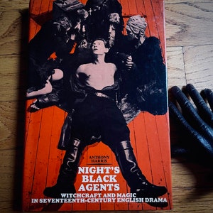 Vintage hardcover of “Night’s Black Agents,: Witchcraft and Magic in 17th Century English Drama Witches devils demons occult