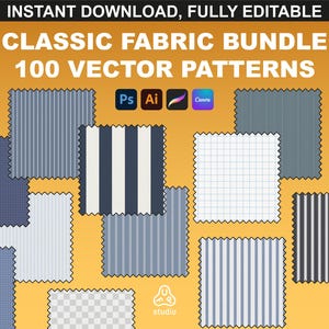 Op de afbeelding: Een afbeelding met verschillende stofpatronen, waaronder strepen en ruiten. De tekst "CLASSIC FABRIC BUNDLE 100 VECTOR PATTERNS" is zichtbaar. De tekst "INSTANT DOWNLOAD, FULLY EDITABLE" is ook aanwezig.