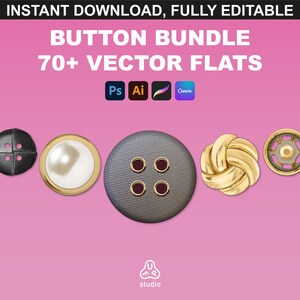 May include: A collection of various button designs, including a black four-hole button, a pearl-centered button with a gold rim, a gray button with four gold-rimmed holes, a gold knot button, and a gold button with a green center. The image includes the text "BUTTON BUNDLE 70+ VECTOR FLATS".