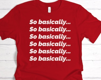 Então, basicamente... Camiseta unissex vermelha de manga curta, camiseta meme, camiseta engraçada com ditado, camiseta vermelha basicamente, camiseta fofa com ditado, camiseta unissex vermelha