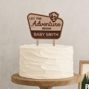 Custom Baby Shower Topper | Let The Adventure Begin | National Park | Nature, Mountain, Outdoor Camping Themed