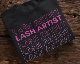 Lash Artist sweater, lash artist shirt, lash apparel, lash tech gift, lash shirt, lash merch, lash sweatshirt, lash tech sweater, lash boss