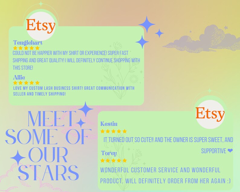 May include: Etsy shop reviews with a light green background and the text "Meet Some of Our Stars". The reviews are positive and highlight the quality of the products and the customer service.