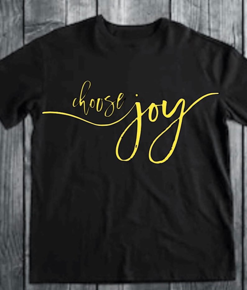 Choose Joy custom shirt