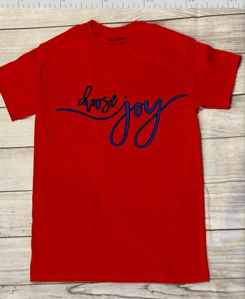 Choose Joy custom shirt