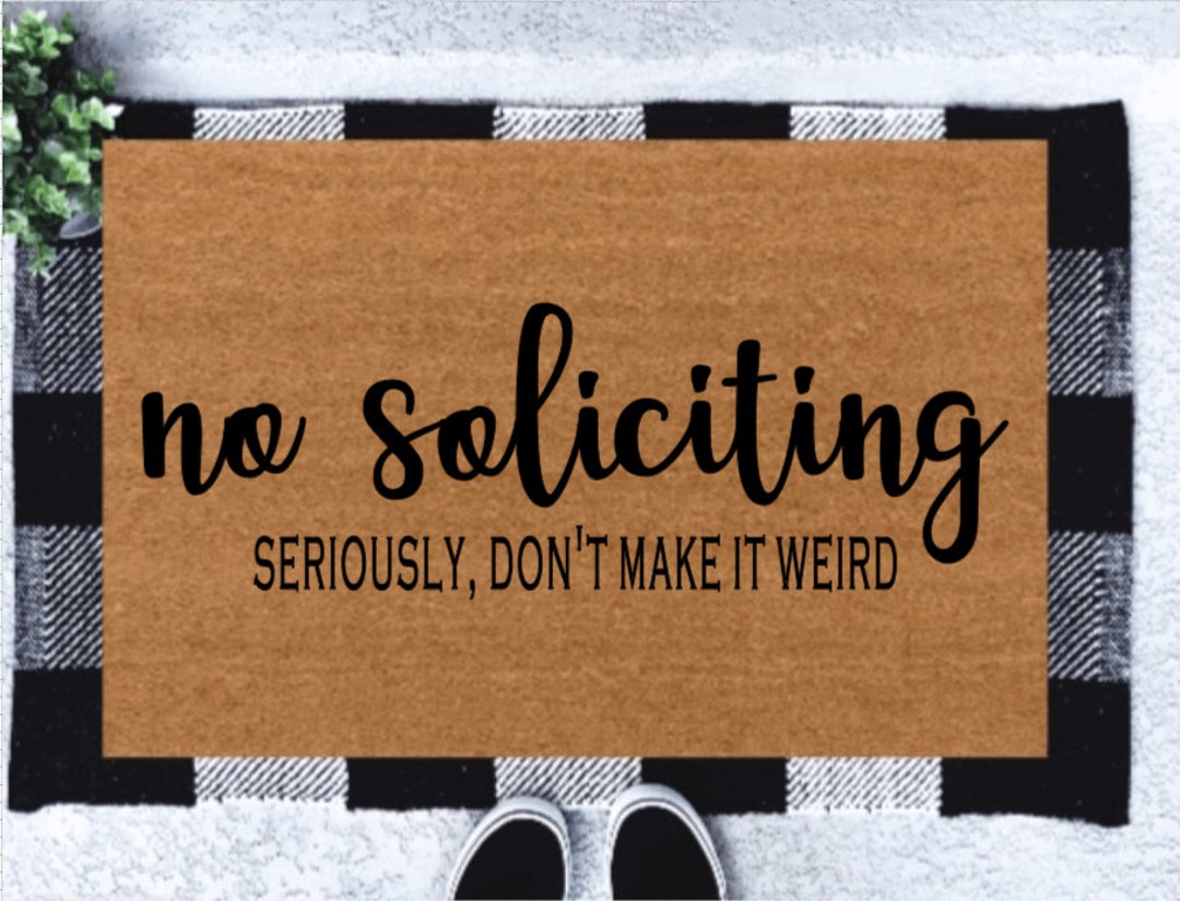 No Soliciting, Don't Make It Weird Doormat, Personalized Doormat
