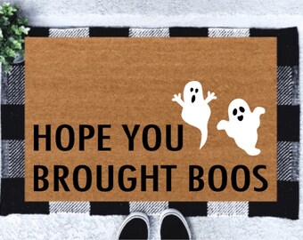 Hope you brought boos doormat, Ghost, Halloween, Halloween Doormat, pumpkin, Fall Decor, Welcome Mat, Fall, Front Doormat, Boo Doormat