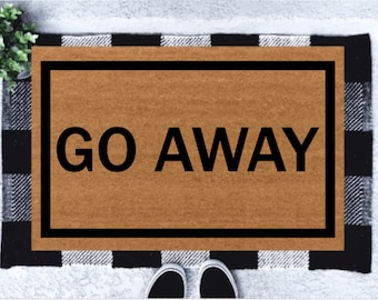 Go Away Doormat | Funny Doormat | Go Away | Funny Porch Decor | Funny Home Decor | Funny Housewarming Gift | Go Away Funny Mat | Welcome Mat