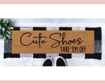 Cute Shoes Take Them Off Doormat | Skinny Doormat | Narrow Doormat | No Shoes Doormat | Farmhouse Decor | Porch Decor | Cute Shoes Funny Mat