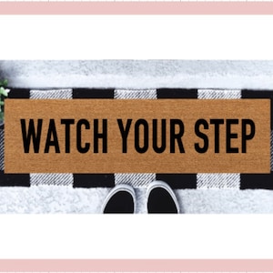 Watch Your Step Skinny Doormat | Narrow Doormat | Mini Doormat | Caution Mat | Small Space | Skinny Doormat | Funny Mat | Playhouse Doormat