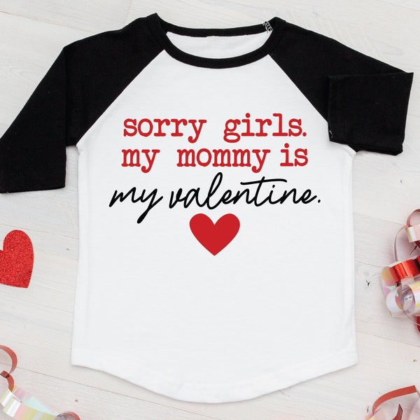 Sorry Girls My Mommy is My Valentine Valentine's Day Digital Download- SVG, PNG, DXF, eps - Cut File/ Vector File/ Vector/ Sublimation