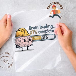 May include: A transparent sheet featuring a cartoon brain wearing a yellow hard hat. The text reads "Brain loading... 37% complete" with a progress bar. A small graphic of a running delivery person is in the upper right corner.