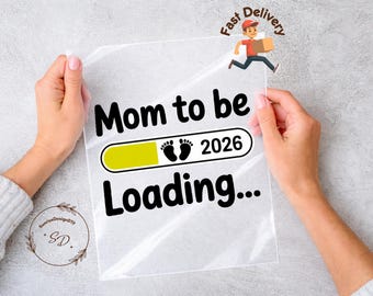 Mom to Be 2026 Loading DTF Transfer, DIY Iron On Apparel Decoration