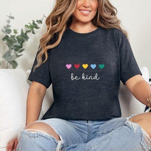Be Kind Shirt, Inspirational Tee, Motivational Shirt, Kindness T-Shirt, Positive Shirt, Equality Tee, Pride Shirt, Social Worker Gift Shirt