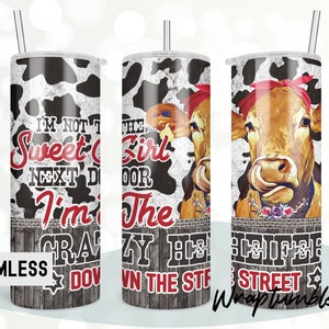 20 oz Skinny Tumbler Cow Tumbler Not Sweet Girls Next door I&#39;m Crazy Heifer Bandana Wood Grain Tumbler Sublimation Designs Download Files