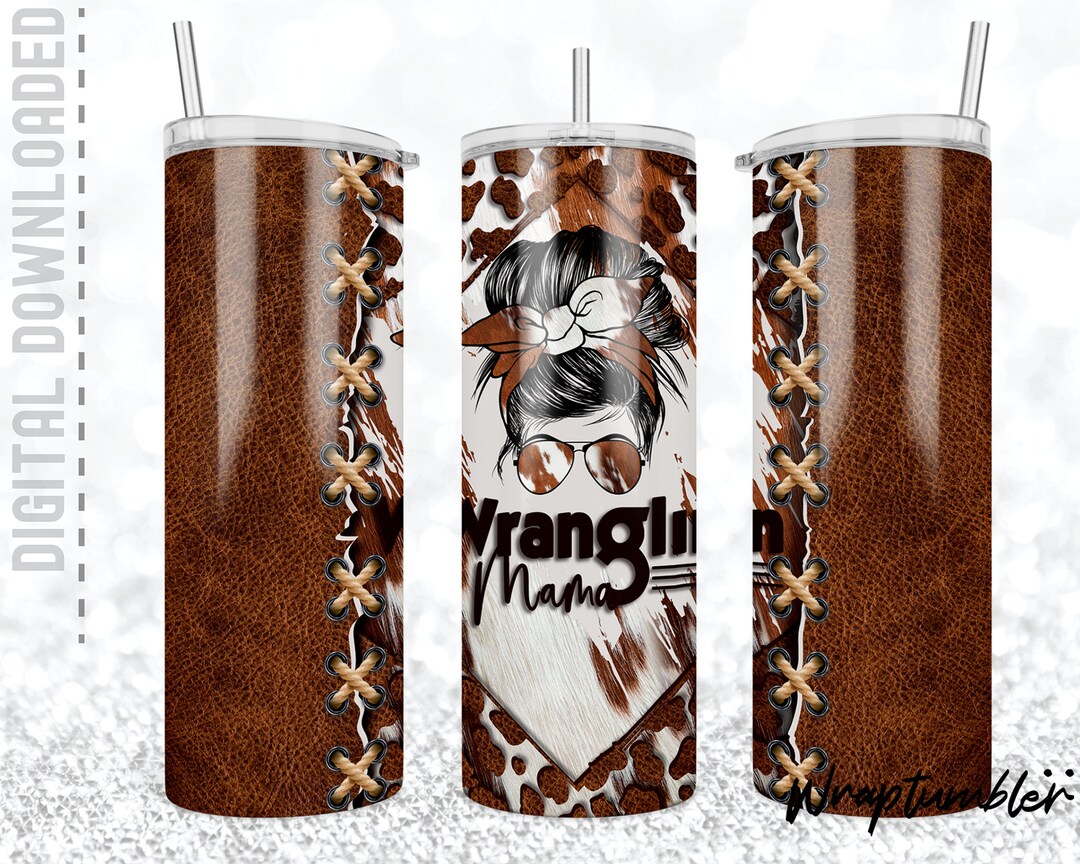 20 Oz Skinny Tumbler Wranglin Mama Cow Hide Mama Life Sublimation ...
